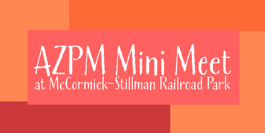 AZPM Mini Meetup at McCormick-Stillman Train park 11/16/24